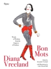 Diana Vreeland: Bon Mots : Words of Wisdom From the Empress of Fashion - Book
