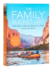 The Family Bucket List : 1,000 Trips to Take and Memories to Make All Over the World - Book