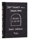 Deep Thoughts from a Shallow Grave : Epitaphs to Die For - Book