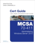 MCSA 70-411 Cert Guide : Administering Windows Server 2012 - Book