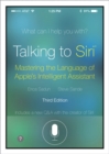 Talking to Siri : Mastering the Language of Apple's Intelligent Assistant - Book