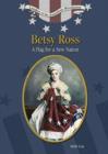 Betsy Ross : A Flag for a New Nation - Book