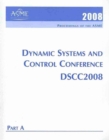 Print Proceedings of the ASME 2008 Dynamic Systems and Control Conference (DSCC2008) : October 20-22, 2008, Ann Arbor, Michigan - Book