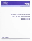 Print proceedings of the ASME 2018 Internal Combustion Engine Fall Technical Conference (ICEF2018): Volume 2: Emissions Control Systems; Instrumentation, Controls, and Hybrids; Numerical Simulation; E - Book