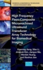 High Frequency Piezo-Composite Micromachined Ultrasound Transducer Array Technology for Biomedical Imaging - Book