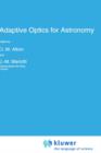 Adaptive Optics for Astronomy : Proceedings of the NATO Advanced Study Institute, Cargese, Corse, France, June 29-July 9, 1993 - Book