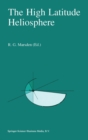 The High Latitude Heliosphere : Proceedings of the 28th ESLAB Symposium, 19-21 April 1994, Friedrichshafen, Germany - Book