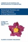Somaclonal Variation and Induced Mutations in Crop Improvement - Book