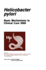 Helicobacter pylori : Basic Mechanisms to Clinical Cure 2000 - Book