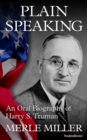 Plain Speaking : An Oral Biography of Harry S. Truman - Book