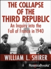 The Collapse of the Third Republic : An Inquiry into the Fall of France in 1940 - Book