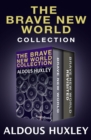 The Brave New World Collection : Brave New World and Brave New World Revisited - eBook