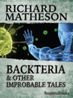 Backteria and Other Improbable Tales - eBook