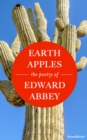 Earth Apples : The Poetry of Edward Abbey - eBook