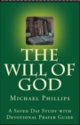 The Will of God : A Seven Day Study with Devotional Prayer Guide - eBook