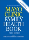 Mayo Clinic Family Health Book : The Ultimate Home Medical Reference - eBook