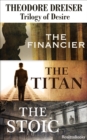 Trilogy of Desire : The Financier, The Titan, The Stoic - eBook
