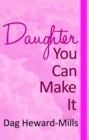 Daughter You Can Make It - eBook