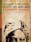 Women's Property Rights, HIV and AIDS and Domestic Violence : Research Findings from Two Districts in South Africa and Uganda - Book