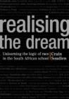 Realising the Dream : Unlearning the Logic of Race in the South African School - Book