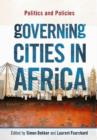 Governing Cities in Africa : Politics and Policies - Book