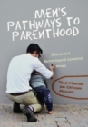 Men's Pathways to Parenthood : Silence and hetrosexual gendered norms - Book