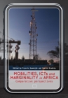 Mobilities, ICTs and marginality in Africa : South Africa in comparative perspective - Book