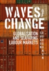 Waves of Change : Globalisation and Seafaring Labour Markets - Book
