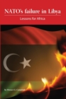 NATO's Failure in Libya: Lessons for Africa - eBook