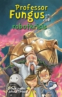 Prof Fungus en die robotkrisis - eBook