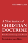 A Short History of Christian Doctrine - Book