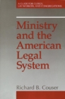 Ministry and the American Legal System : A Guide for Clergy, Lay Workers, and Congregations - Book