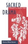 Sacred Drama : A Spirituality of Christian Liturgy - Book