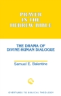 Prayer in the Hebrew Bible : The Drama of Divine-Human Dialogue - Book