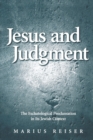 Jesus and Judgment : The Eschatological Proclamation in Its Jewish Context - Book
