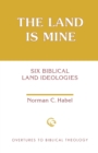 The Land is Mine : Six Biblical Land Ideologies - Book