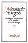 Messianic Exegesis : Christological Interpretation of the Old Test. in Early Christianity - Book