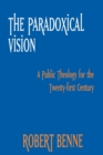 The Paradoxical Vision : A Public Theology for the Twenty-first Century - Book