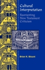Cultural Interpretations : Reorienting New Testament Criticism - Book