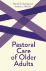 Pastoral Care of Older Adults : Creative Pastoral Care and Counseling Series - Book