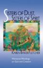 Sisters of Dust, Sisters of Spirit : Womanist Wordings on God and Creation - Book