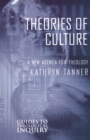 Theories of Culture : A New Agenda for Theology - Book