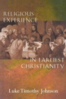 Religious Experience in Earliest Christianity : A Missing Dimension in New Testament Studies - Book