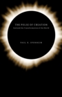The Pulse of Creation : God and the Transformation of the World - Book