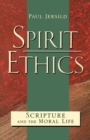Spirit Ethics : Scripture and the Moral Life - Book