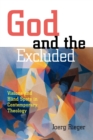 God and the Excluded : Visions and Blindspots in Contemporary Theology - Book