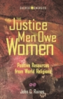 The Justice Men Owe Women : Positive Resources from World Religions - Book