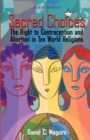 Sacred Choices : The Right to Contraception and Abortion in Ten World Religions - Book