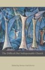 The Difficult But Indispensable Church - Book