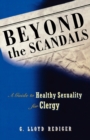 Beyond the Scandals : A Guide to Healthy Sexuality for Clergy - Book